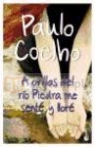 A orillas del rí,o Piedra me senté, y lloré, Paulo Coelho