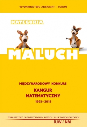 Matematyka z wesołym Kangurem MALUCH 2018 (Uszkodzona okładka) - Praca zbiorowa