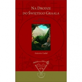 Na drodze do Świętego Graala - Antonin Gadal