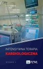 Intensywna terapia kardiologiczna - Robert Kowalik, Anna Fojt, Krzysztof Ozierański, Renata Główczyńska