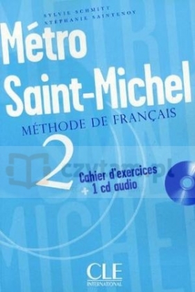 Metro Saint-michel 2 ćwiczenia +CD - Sylvie Schmitt, Saintenoy Stéphanie 