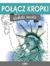 Połącz kropki. Dookoła świata - Opracowanie zbiorowe