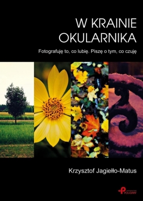 W Krainie Okularnika - Jagiełło-Matus Krzysztof<br />