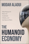 The Humanoid Economy Modar Alaoui