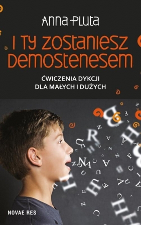 I ty zostaniesz Demostenesem - Anna Pluta