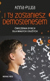 I ty zostaniesz Demostenesem - Anna Pluta
