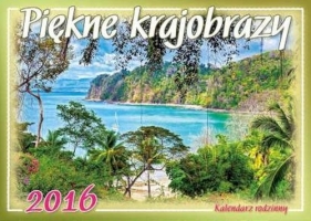 Kalendarz rodzinny 2016 Piękne krajobrazy