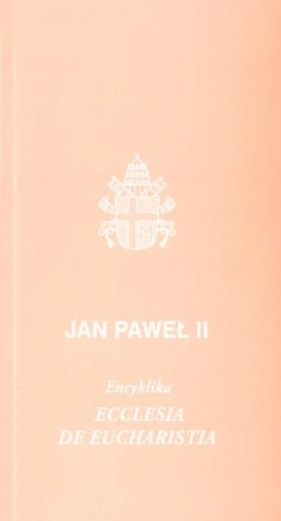 Ecclesia de Eucharistia - Jan Paweł II