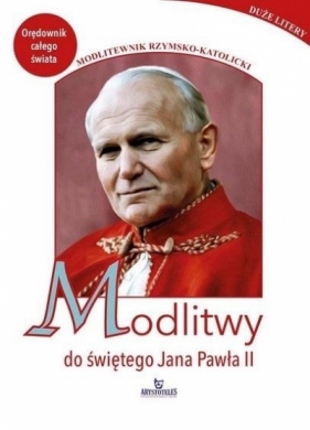 Modlitwy do świętego Jana Pawła II - Stefaniak Piotr