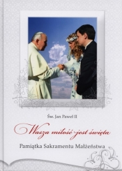 Wasza miłość jest święta - Jan Paweł II