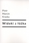 Widoki z łóżka Piotr Marcin Kraska