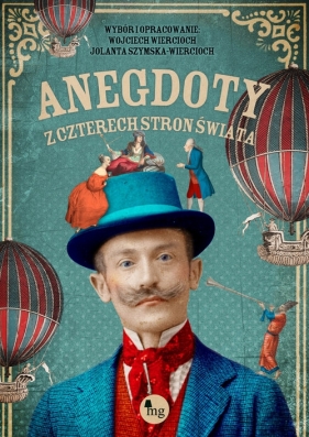 Anegdoty z czterech stron świata - Jolanta Szymska-Wiercioch, Wojciech Wiercioch
