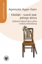 Meddah turecki teatr jednego aktora Spotkanie tradycji kultury ustnej z kulturą widowiskową - Agnieszka Ayşen Kaim