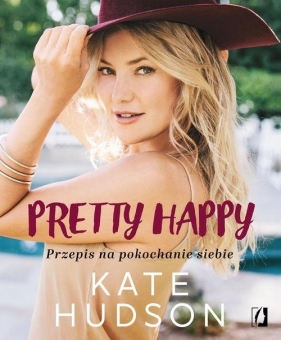 Pretty happy. Przepis na pokochanie siebie - Kate Garry Hudson