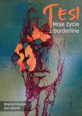 Tesi Moje życie z borderline - Dubiel Wojciech , Brych Sara