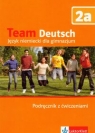 Team Deutsch 2a podręcznik z ćwiczeniami z płytą CD Gimnazjum Esterl Ursula, Korner Elke, Einhorn Agnes