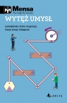 Mensa The High IQ Society. Wytęż umysł Opracowanie zbiorowe