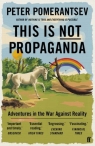 This Is Not Propaganda Peter Pomerantsev