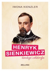 Henryk Sienkiewicz. Dandys i celebryta (Uszkodzona okładka) - Kienzler Iwona