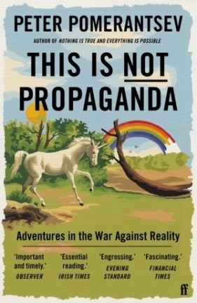 This Is Not Propaganda - Pomerantsev Peter