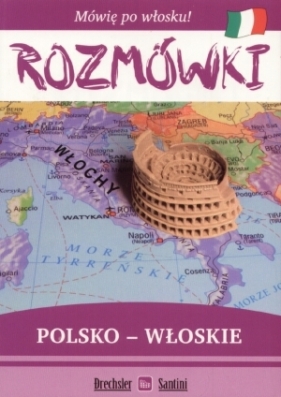 Rozmówki polsko-włoskie. Mówię po włosku (Santini)