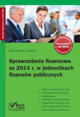 Sprawozdania finansowe za 2014 r. w jednostkach finansów publicznych. - Cellary Mieczysława<br />