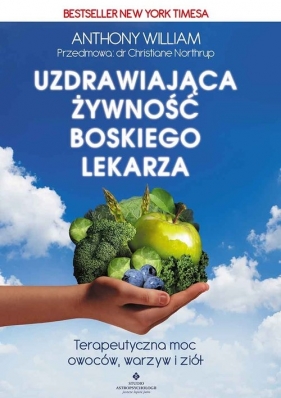 Uzdrawiająca żywność boskiego lekarza (Uszkodzona okładka) - Anthony William