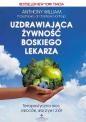 Uzdrawiająca żywność boskiego lekarza - Anthony William