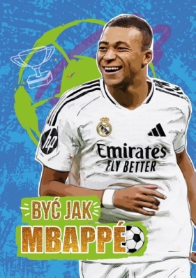 Być jak Mbappe - Piotr Szymanowski