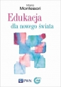 Edukacja dla nowego świata - Maria Montessori