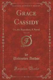 Grace Cassidy, Vol. 1 of 3