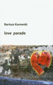 Love parade - Bartosz Kurowski