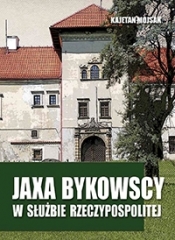 Jaxa Bykowscy w służbie Rzeczpospolitej - Mojsak Kajetan