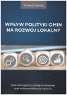  Wpływ polityki gmin na rozwój lokalnyCele strategiczne, polityki