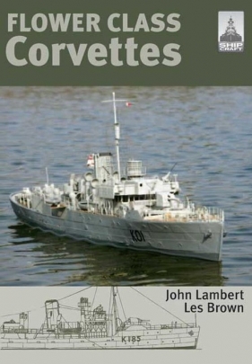 Flower Class Corvettes - John Lambert, Les Brown