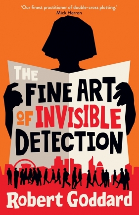 The Fine Art of Invisible Dete - Goddard Robert
