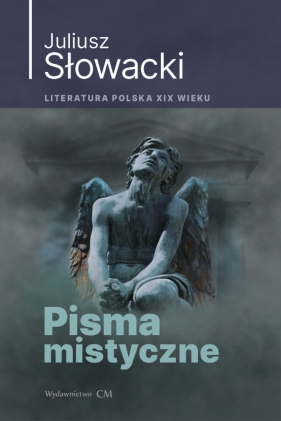 Pisma mistyczne - Juliusz Słowacki