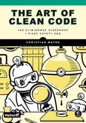 The Art of Clean Code. - Mayer Christian