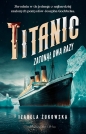 Titanic zatonął dwa razy - Izabela Żukowska