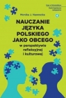 Nauczanie języka polskiego jako obcego w perspektywie refleksyjnej i kulturowej Monika Nawracka