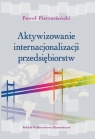 Aktywizowanie internacjonalizacji przedsiębiorstw Dobre praktyki Paweł Pietrasiński