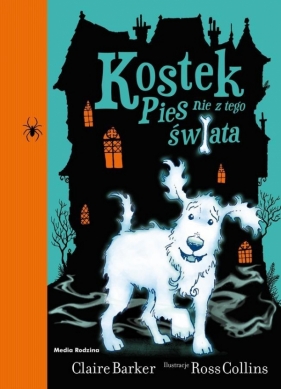 Kostek Pies nie z tego świata - Claire Barker