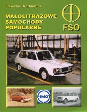 Małolitrażowe samochody popularne FSO - Drążkiewicz Sławomir