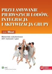 Przełamywanie pierwszych lodów integracja i aktywizacja grupy
