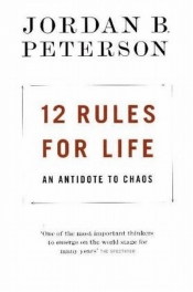 12 Rules for Life - Jordan B. Peterson