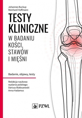 Testy kliniczne w badaniu kości, stawów i mięśni - Johannes Buckup, Reinhard Hoffmann