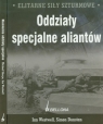 Elity Siły Szturmowe Oddziały specjalne aliantów / Niemieckie oddziały Westwell Ian, Dunstan Simon, Sharpe Michael