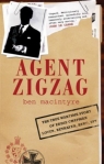 Agent Zigzag: A True Story of Nazi Espionage, Love, and Betrayal Ben Macintyre