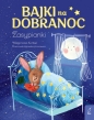 Bajki na dobranoc. Zasypianki - Małgorzata Korbiel