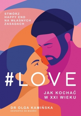 #Love. Jak kochać w XXI wieku - Kamińska Olga